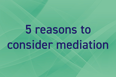 5 reasons to consider mediation when facing relationship breakdown