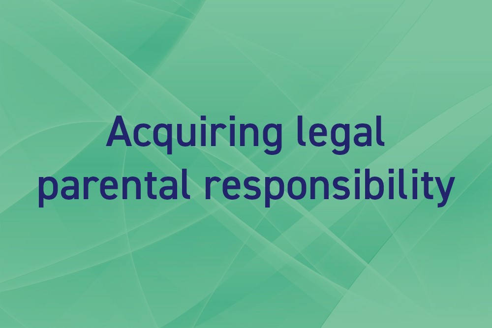 Acquiring legal parental responsibility
