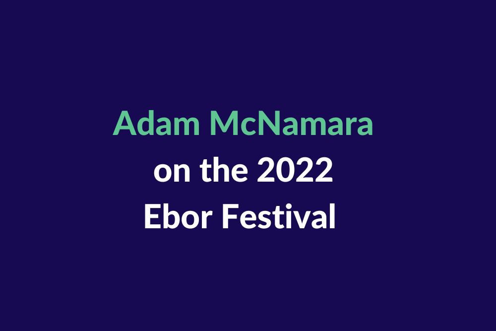 Adam McNamara on the 2022 Ebor Festival