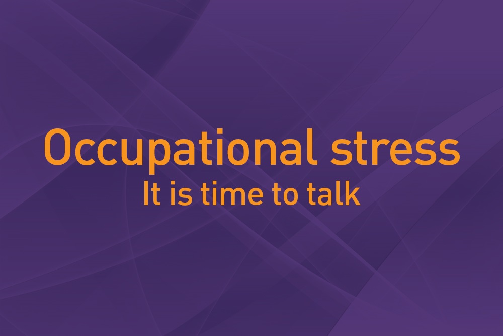 Occupational stress - it is time to talk