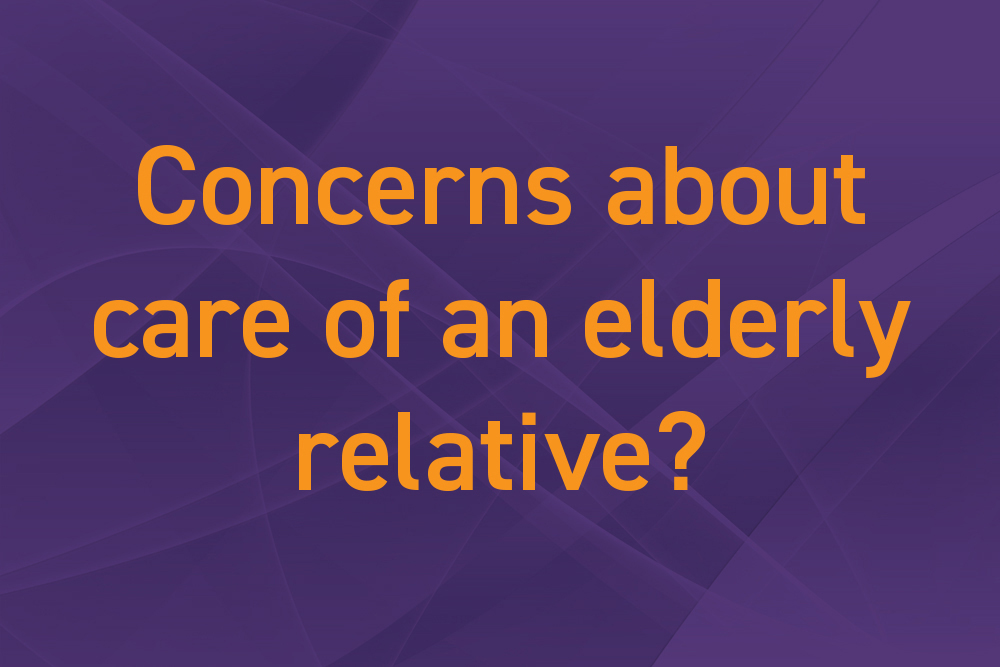Concerns about the care of an elderly relative