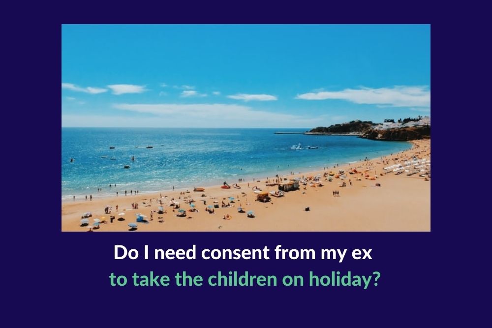 Do I need consent from my ex-partner to take my children on holiday?