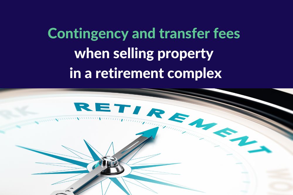 Contingency and transfer fees when selling a property in a retirement complex