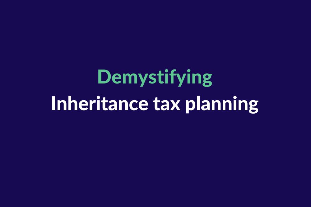 Demystifying inheritance tax planning