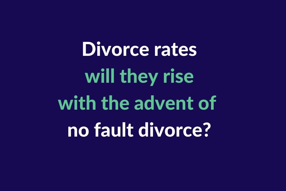 Divorce rates - will they rise with the advent of no fault divorce?