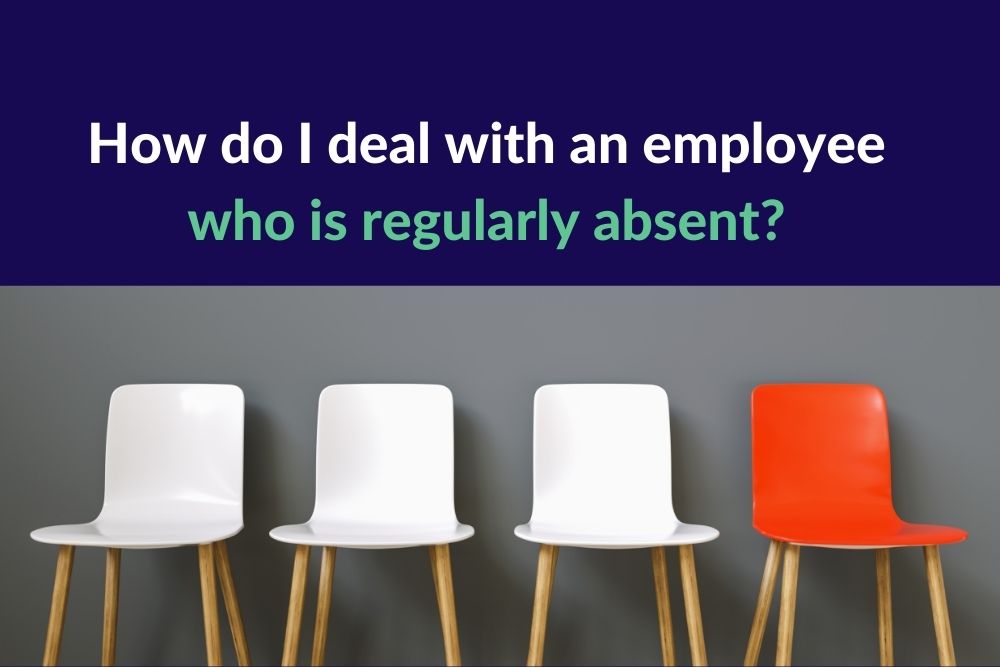 How do I deal with an employee who is regularly absent?