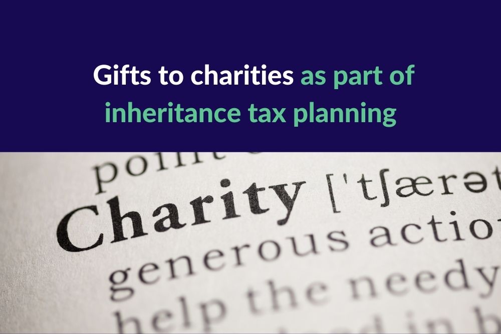 Gifts to charities as part of inheritance tax planning