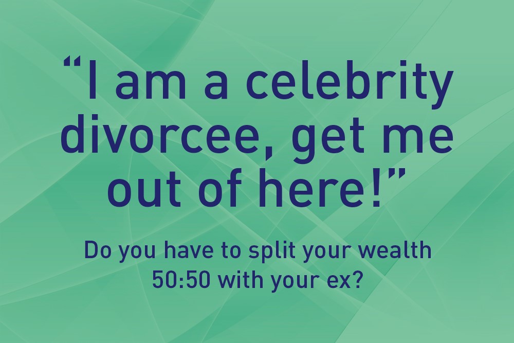 Im a celebrity divorcee, get me out of here!