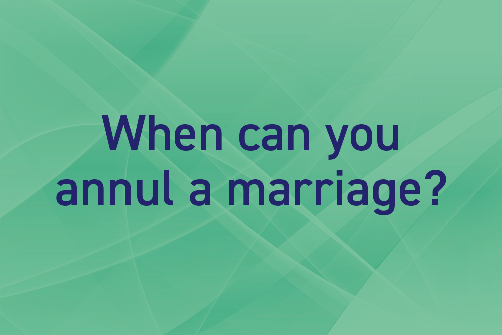 When can you annul a marriage?