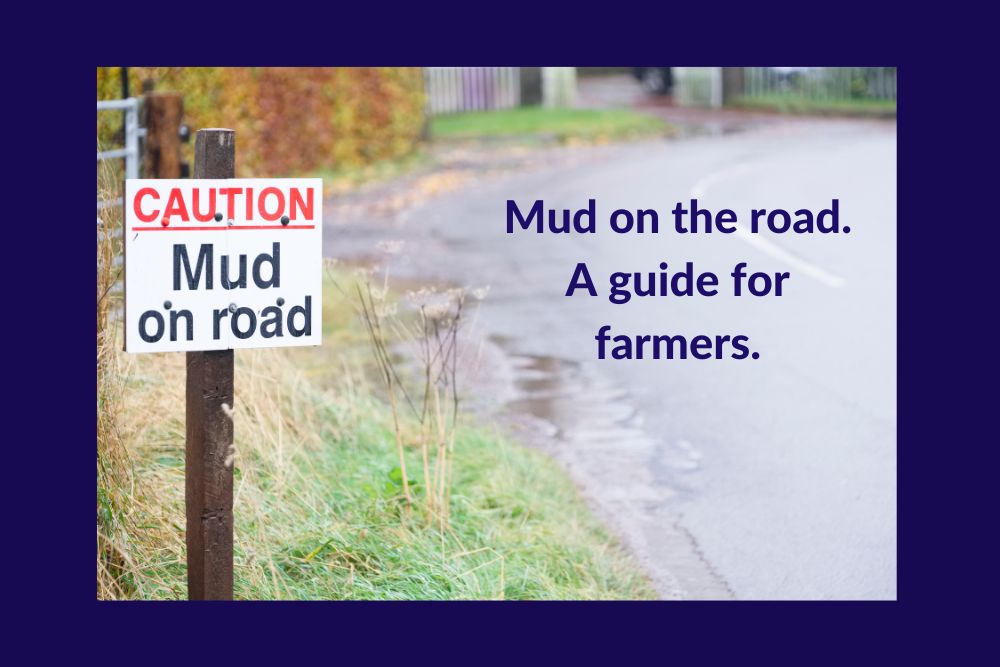 Mud on the road. A guide for farmers.
