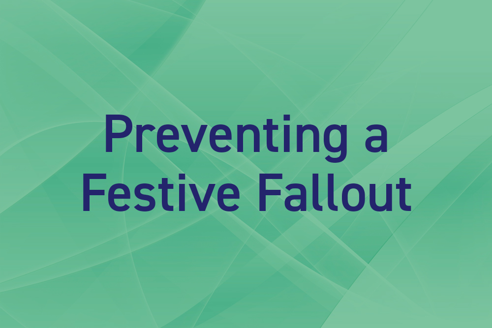 Preventing a Festive Fallout