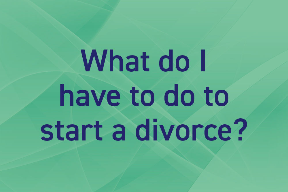 What do I have to do to start a divorce?