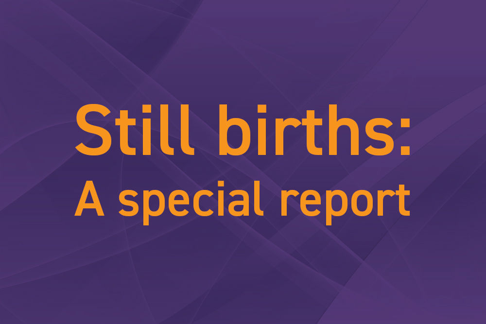 Still births: a special report