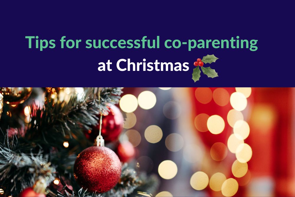 Tips for successful co-parenting over Christmas