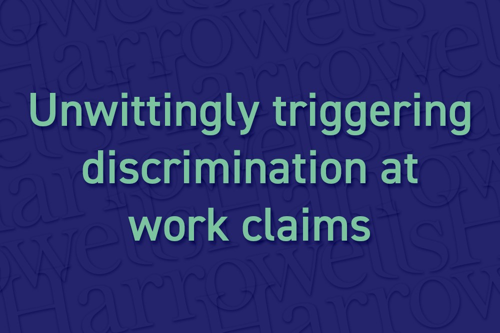 Unwittingly triggering discrimination at work claims