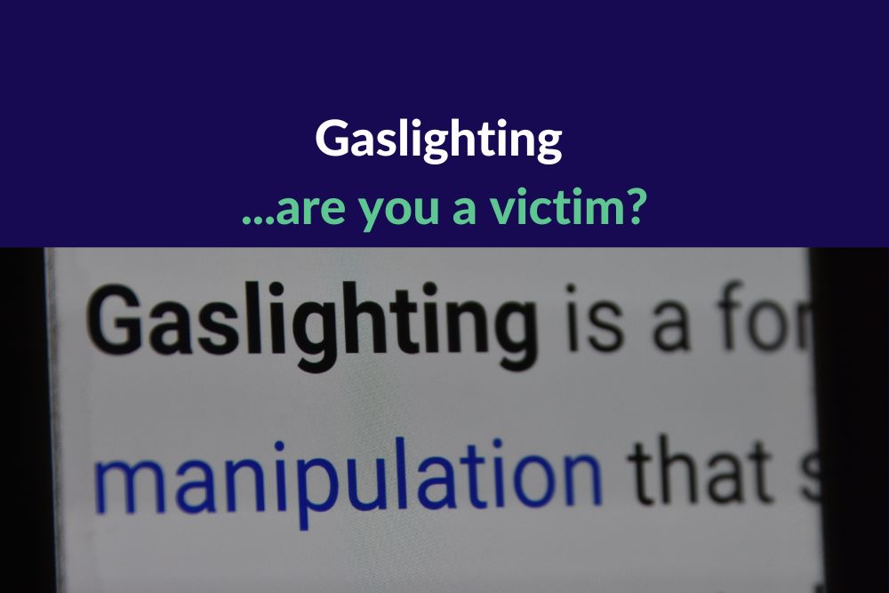 Gaslighting...Are you a Victim?