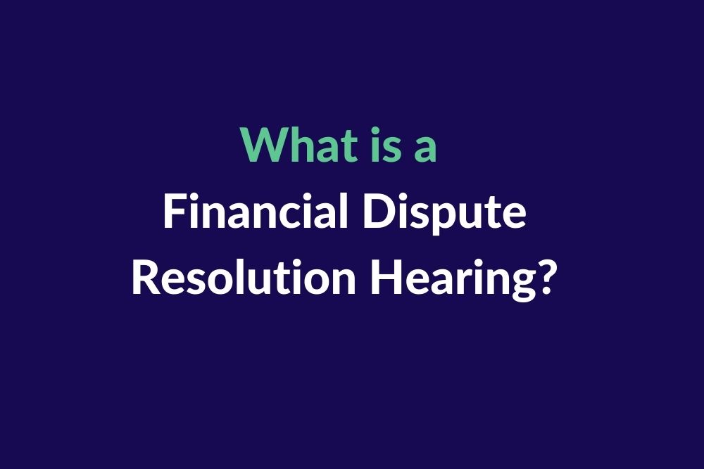 What is a Financial Dispute Resolution Hearing (FDR)