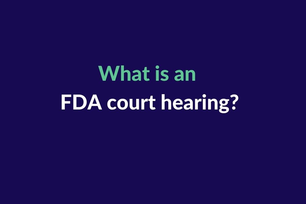 What is an FDA court hearing?
