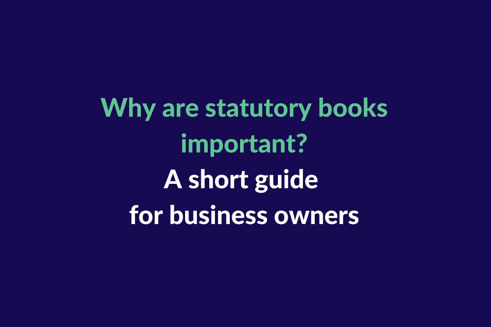 Why are statutory books important? A short guide for business owners.