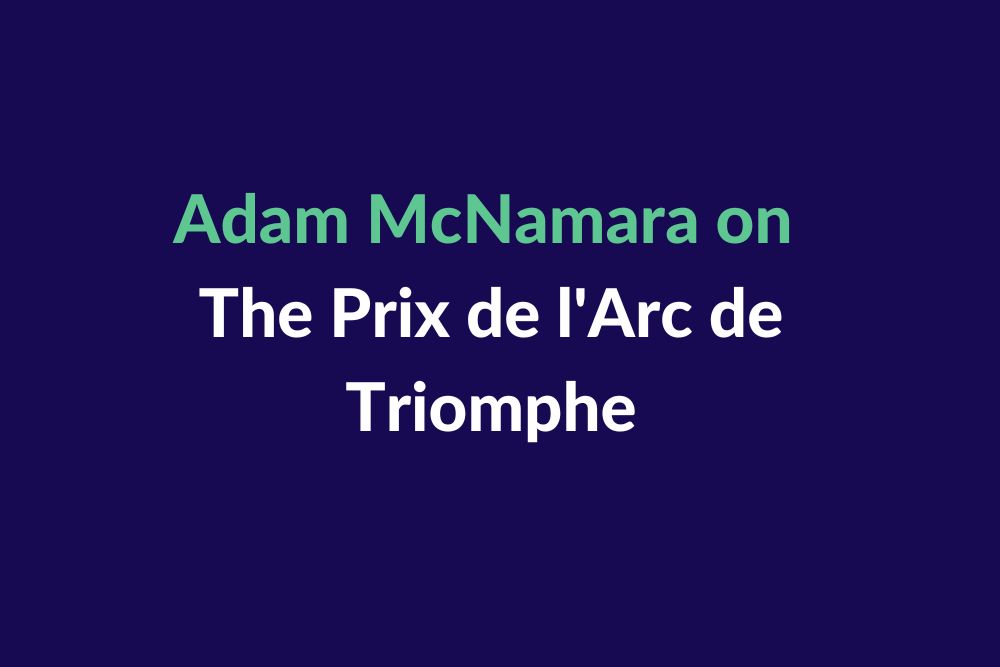 Adam McNamara on the Prix de lArc de Triomphe
