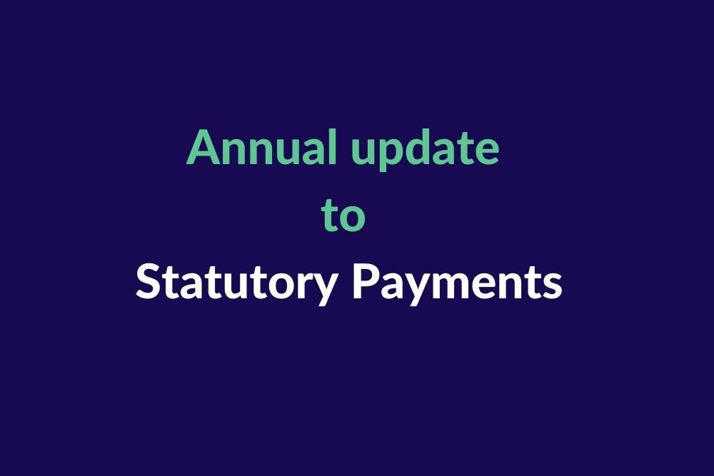 Annual update to Statutory Payments