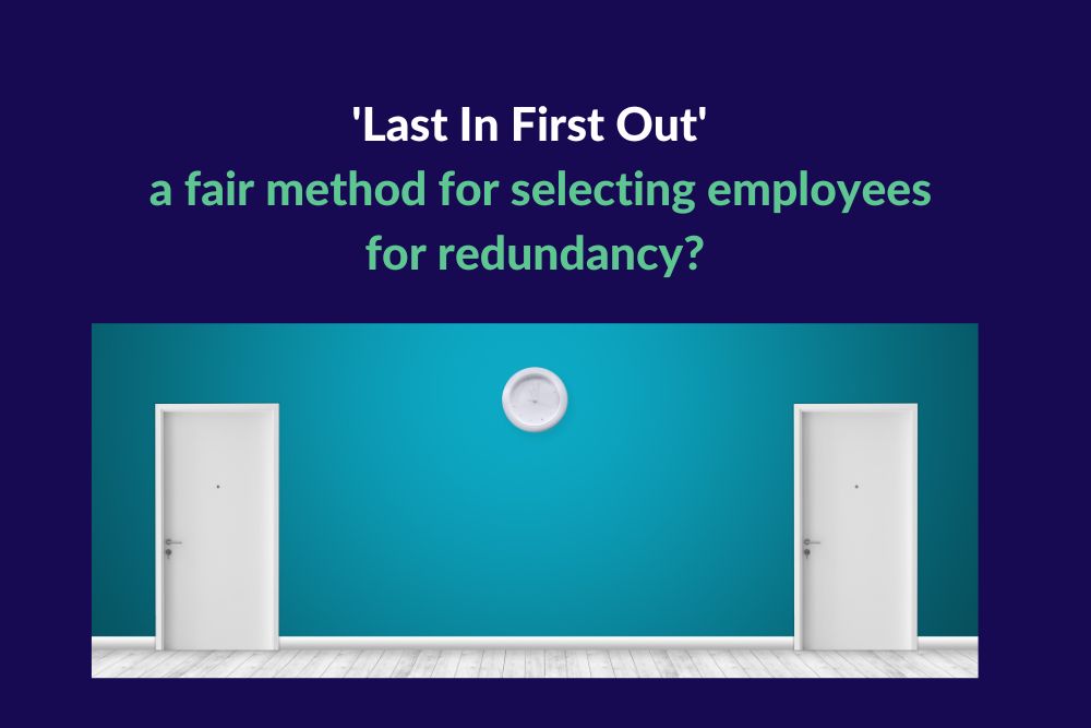 Redundancy Method Is 'Last In First Out' a fair method for selecting employees for ...